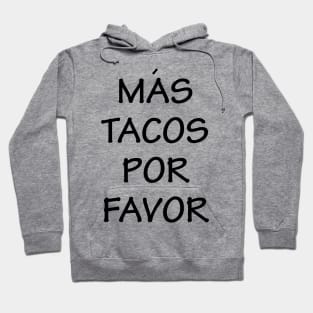 Mas Tacos Por Favor Hoodie